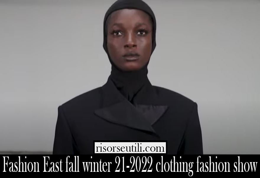 Fashion East fall winter 21 2022 clothing fashion show